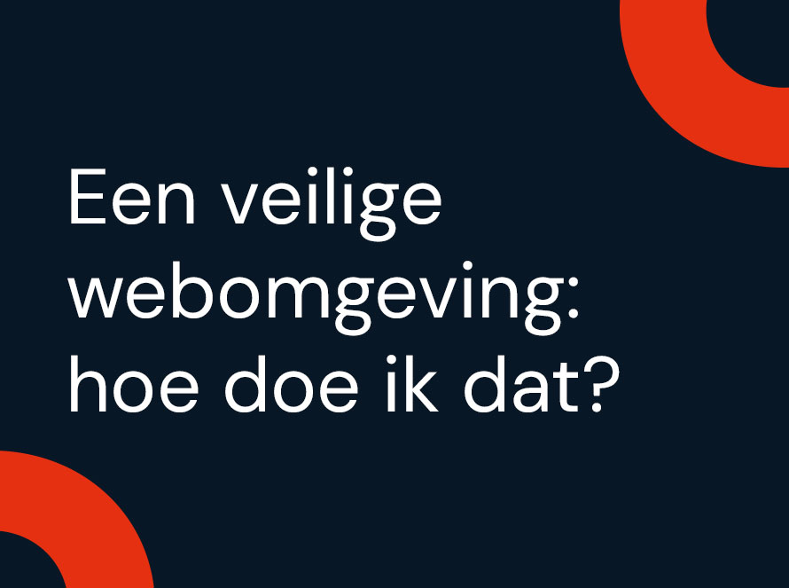 Een veilige webomgeving: hoe doe ik dat?