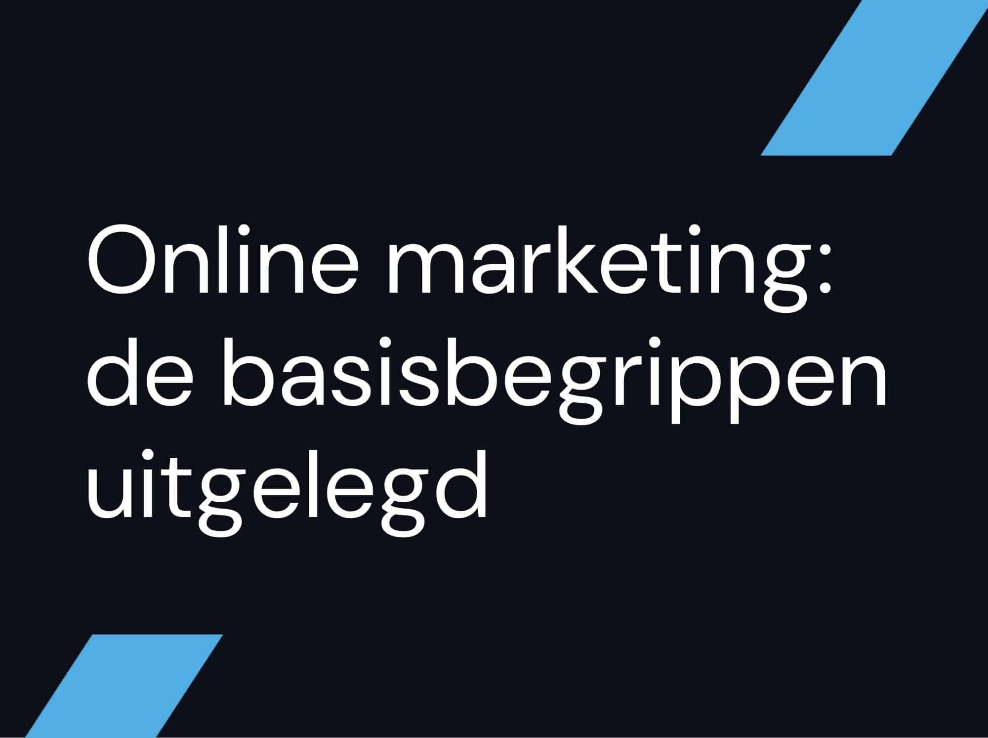 Online marketing  –  de basisbegrippen uitgelegd