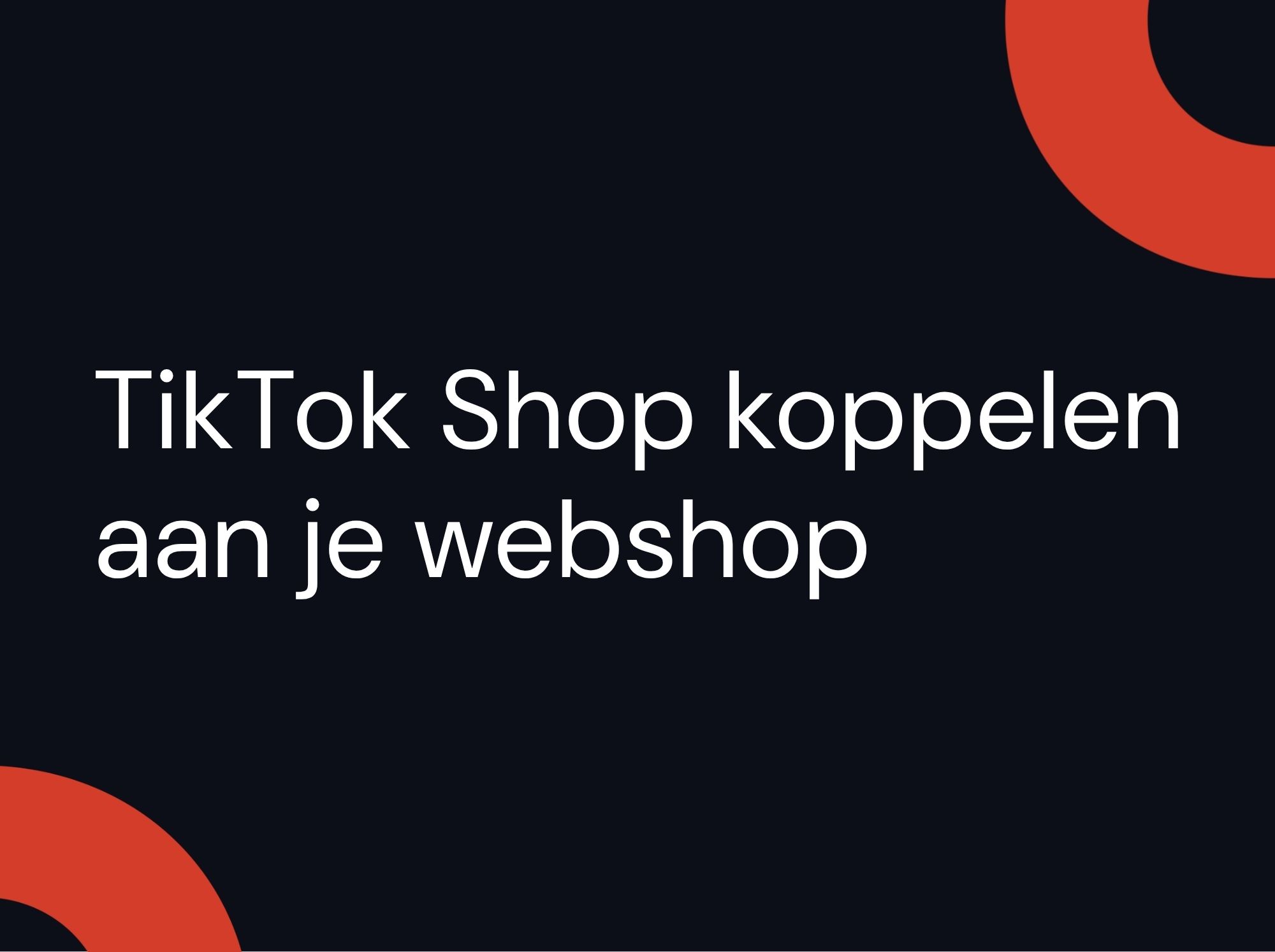 TikTok Shop koppelen aan je webshop