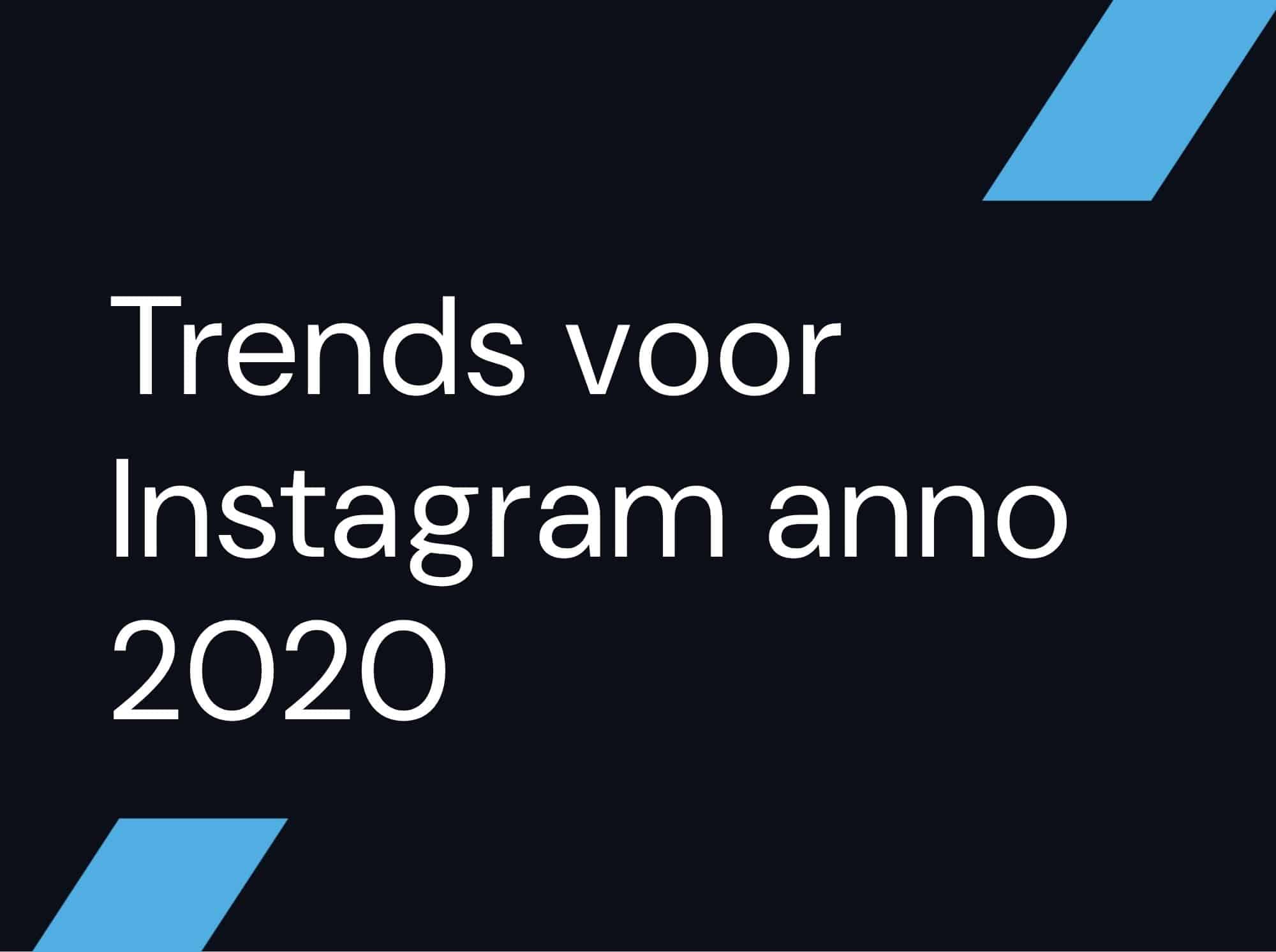 Trends voor Instagram anno 2020