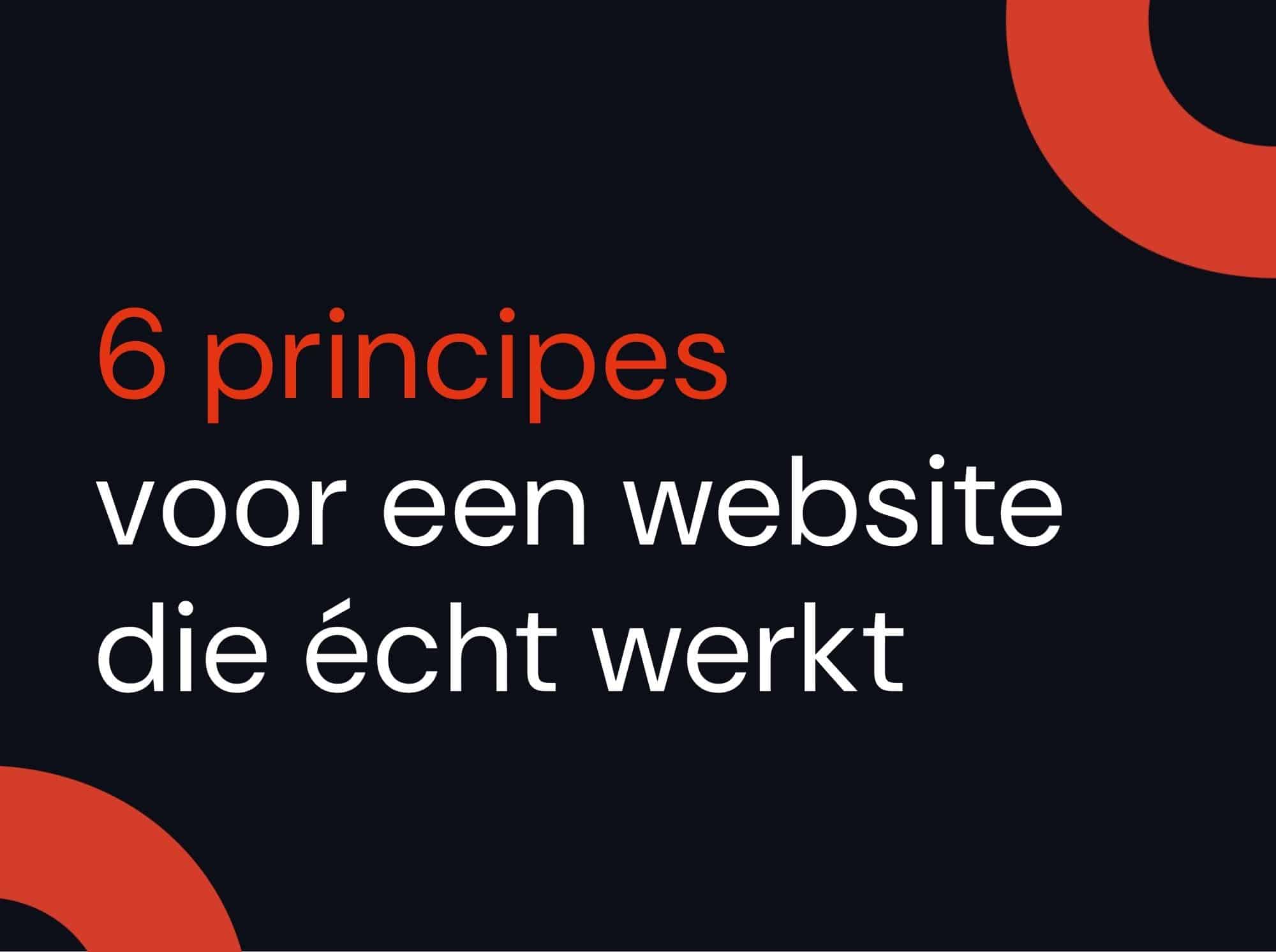 6 principes voor een website die écht werkt